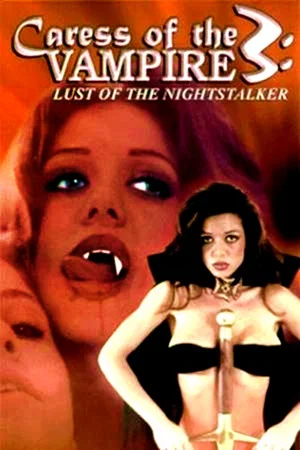 Постер: Caress of the Vampire 3: Lust Of The Nightstalker