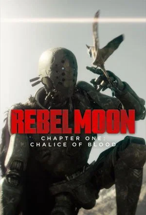 Постер: Rebel Moon – Chapter One: Chalice of Blood