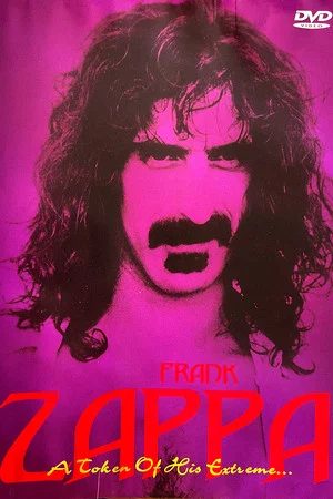 Постер: Frank Zappa: A Token of His Extreme