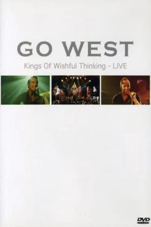 Постер: Go West - Kings Of Wishful Thinking - Live