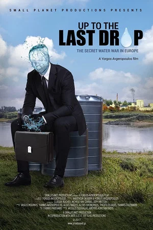 Постер: Up to the Last Drop: The Secret Water War in Europe