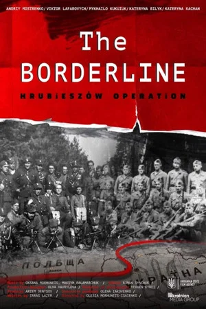 Постер: The Borderline. Hrubieszow Operation