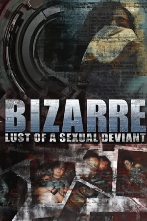 Постер: Bizarre Lust of a Sexual Deviant