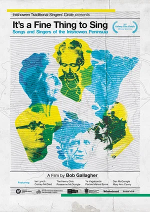 Постер: It's a Fine Thing to Sing: Songs and Singers of the Inishowen Peninsula