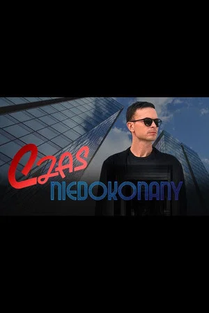Постер: Czas Niedokonany