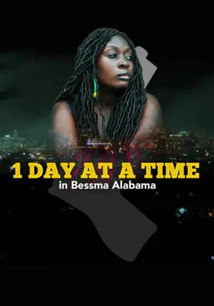 Постер: 1 Day at a Time in Bessma Alabama
