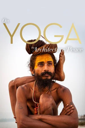 Постер: On Yoga: The Architecture of Peace