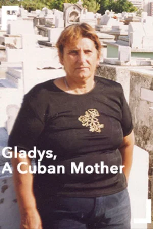 Постер: Gladys, A Cuban Mother