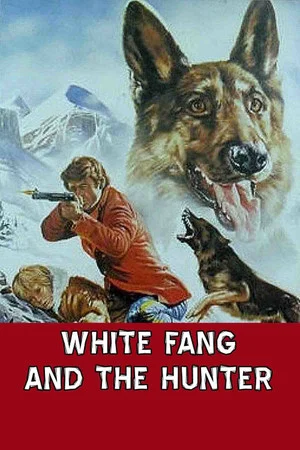 Постер: White Fang and the Hunter