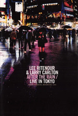 Постер: Larry Carlton & Lee Ritenour - After The Rain - Live in Japan 1995