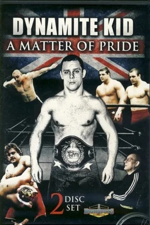Постер: Dynamite Kid: A Matter of Pride
