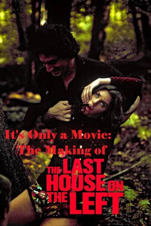 Постер: It's Only a Movie: The Making of 'Last House on the Left'