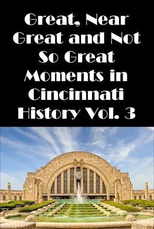 Постер: Cincinnati: Great, Near Great and Not So Great Moments in Cincinnati History Vol. 3