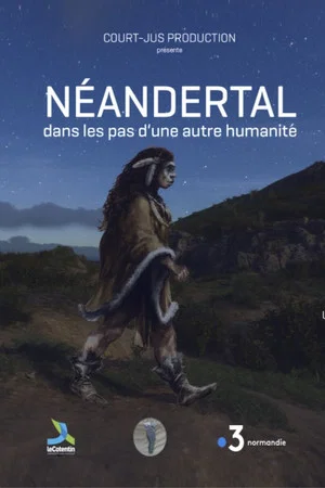 Постер: Néandertal, dans les pas d'une autre humanité