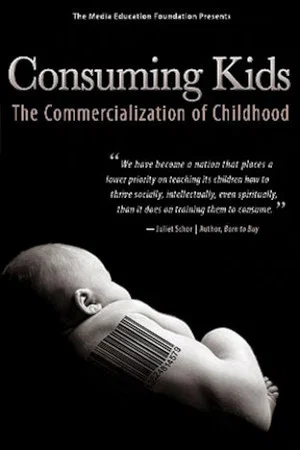 Постер: Consuming Kids: The Commercialization of Childhood