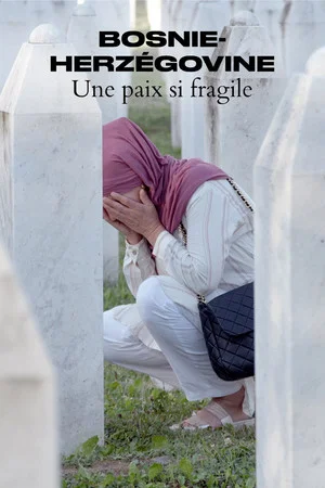 Постер: Bosnie-Herzégovine - Une paix si fragile