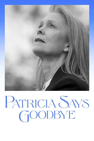Постер: Patricia Says Goodbye