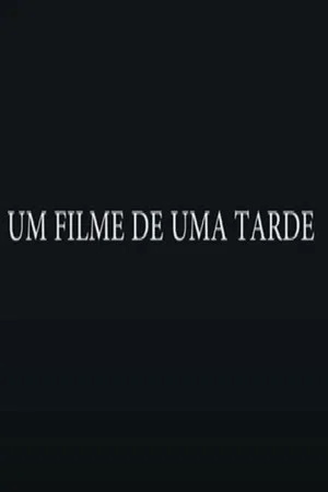 Постер: Um Filme de uma Tarde