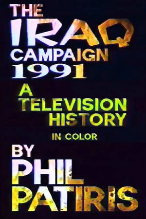 Постер: The Iraq Campaign 1991: A Television History