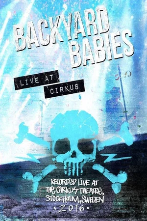 Постер: Backyard Babies - Live at Cirkus