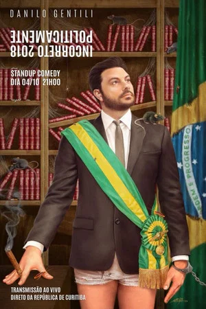 Постер: Politicamente Incorreto 2018 - Make Brazil Zuera Again