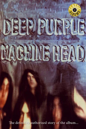 Постер: Classic Albums: Deep Purple - Machine Head