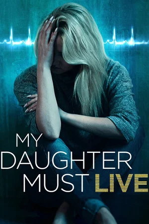 Постер: My Daughter Must Live