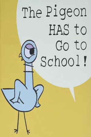 Постер: The Pigeon HAS to Go to School!