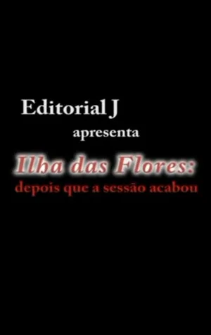 Постер: Ilha das Flores: Depois Que A Sessão Acabou
