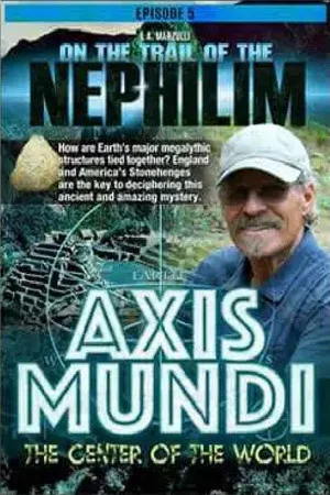 Постер: On the Trail of the Nephilim: Episode 5 - The Axis Mundi