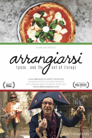 Постер: Arrangiarsi: Pizza... and the Art of Living