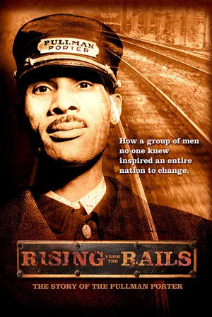 Постер: Rising from the Rails: The Story of the Pullman Porter
