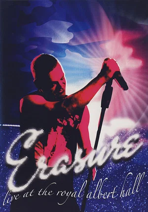 Постер: Erasure: Live at the Royal Albert Hall
