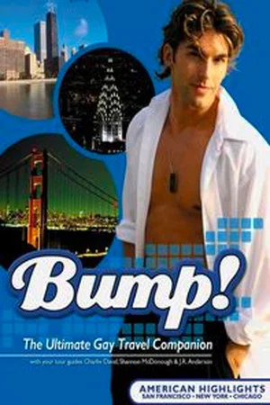 Постер: Bump!: The Ultimate Gay Travel Companion: American Highlight