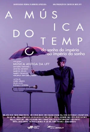 Постер: A música do tempo - Do sonho do império ao império do sonho