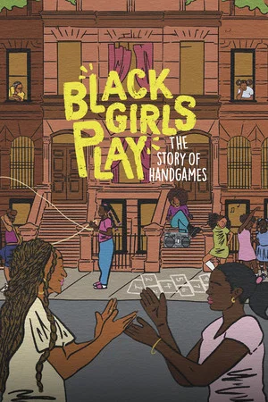 Постер: Black Girls Play: The Story of Hand Games