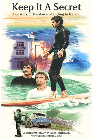 Постер: Keep It a Secret: The Story of the Dawn of Surfing in Ireland