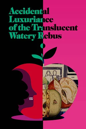 Постер: Accidental Luxuriance of the Translucent Watery Rebus