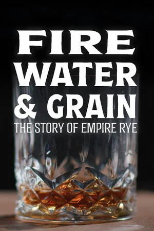Постер: Fire, Water & Grain: The Story of Empire Rye