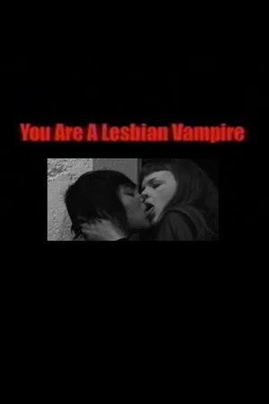 Постер: You Are a Lesbian Vampire
