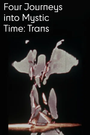 Постер: Four Journeys Into Mystic Time: Trans