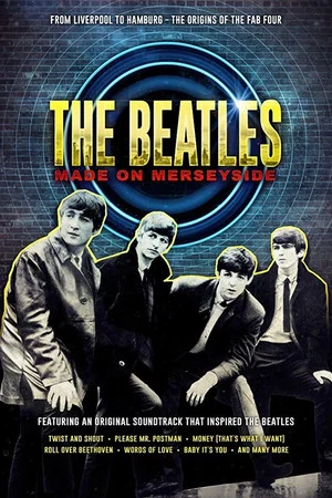 Постер: The Beatles: Made on Merseyside