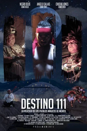 Постер: Destino 111 (La Película de los Pueblos Mágicos de México)