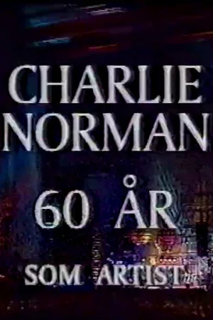 Постер: Charlie Norman - 60 år som artist
