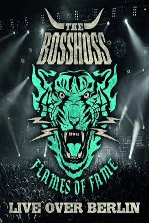 Постер: The BossHoss: Flames of Fame - Live Over Berlin