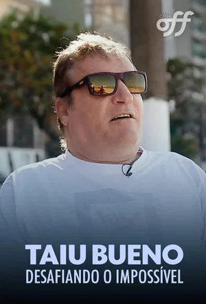 Постер: Taiu Bueno: Desafiando O Impossível