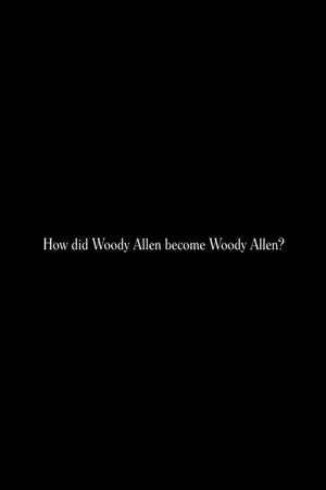 Постер: How did Woody Allen become Woody Allen?