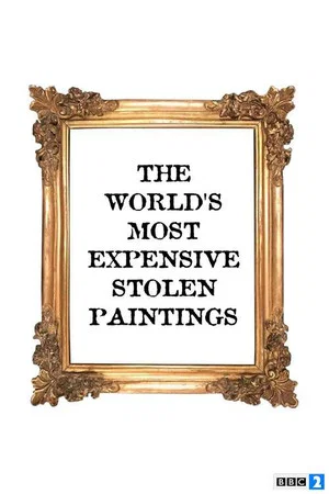 Постер: The World's Most Expensive Stolen Paintings