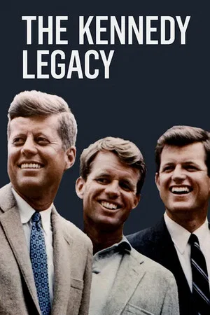 Постер: The Kennedy Legacy