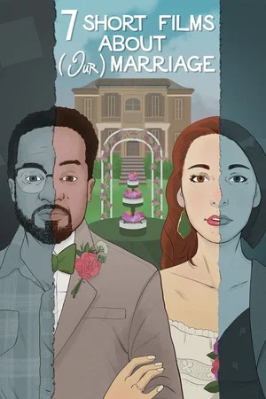 Постер: Seven Short Films About (Our) Marriage